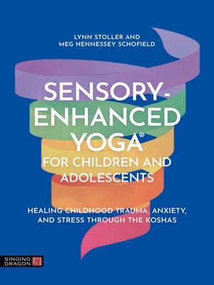 cover image of Sensory-Enhanced Yoga&#174; for Children and Adolescents